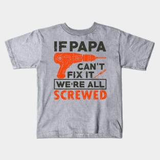 papaw gift ideas,papaw gift,papa gifts Kids T-Shirt